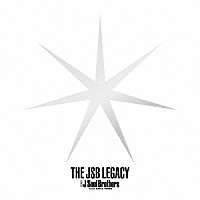 三代目　Ｊ　Ｓｏｕｌ　Ｂｒｏｔｈｅｒｓ　ｆｒｏｍ　ＥＸＩＬＥ　ＴＲＩＢＥ「 ＴＨＥ　ＪＳＢ　ＬＥＧＡＣＹ」