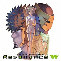 椎名豪、藤澤慶昌「 Ｒｅｓｏｎａｎｃｅ　Ｗ」