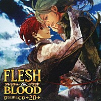 （ドラマＣＤ）「 ドラマＣＤ　ＦＬＥＳＨ＆ＢＬＯＯＤ　２０」