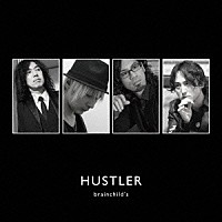 ｂｒａｉｎｃｈｉｌｄ’ｓ「 ＨＵＳＴＬＥＲ」