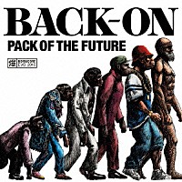 ＢＡＣＫ－ＯＮ「 ＰＡＣＫ　ＯＦ　ＴＨＥ　ＦＵＴＵＲＥ」