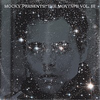 モッキー「 ＭＯＣＫＹ　Ｐｒｅｓｅｎｔｓ　Ｔｈｅ　Ｍｏｘｔａｐｅ　Ｖｏｌ．　Ⅲ　－　Ｅｘｐａｎｄｅｄ　Ｅｄｉｔｉｏｎ　－」