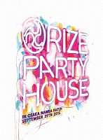 ＲＩＺＥ「 ＬＩＶＥ　ＤＶＤ　“ＰＡＲＴＹ　ＨＯＵＳＥ”　ＩＮ　ＯＳＡＫＡ」