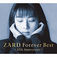 ＺＡＲＤ「 ＺＡＲＤ　Ｆｏｒｅｖｅｒ　Ｂｅｓｔ～２５ｔｈ　Ａｎｎｉｖｅｒｓａｒｙ～」