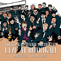 ＴＯＫＹＯ　ＳＫＡ　ＰＡＲＡＤＩＳＥ　ＯＲＣＨＥＳＴＲＡ「 ＴＨＥ　ＬＡＳＴ－ＬＩＶＥ－」