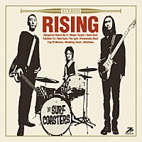 ＴＨＥ　ＳＵＲＦ　ＣＯＡＳＴＥＲＳ「 ＲＩＳＩＮＧ」