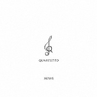 ＮＥＷＳ「 ＱＵＡＲＴＥＴＴＯ」