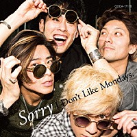 Ｉ　Ｄｏｎ’ｔ　Ｌｉｋｅ　Ｍｏｎｄａｙｓ．「 Ｓｏｒｒｙ」