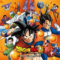 住友紀人「 ドラゴンボール超　オリジナルサウンドトラック」