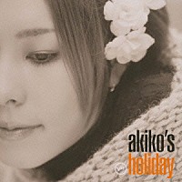 ａｋｉｋｏ「 ａｋｉｋｏ’ｓ　ｈｏｌｉｄａｙ」