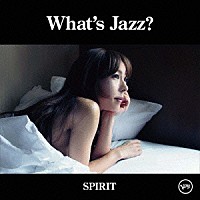 ａｋｉｋｏ「 Ｗｈａｔ’ｓ　Ｊａｚｚ？　－ＳＰＩＲＩＴ－」