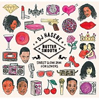 ＤＪ　ＨＡＳＥＢＥ「 ＤＪ　ＨＡＳＥＢＥ　ＢＵＴＴＥＲ　ＳＭＯＯＴＨ　－ＳＷＥＥＴ　ＳＬＯＷ　ＪＡＭ　ＦＯＲ　ＬＯＶＥＲＳ－」