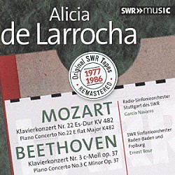 アリシア・デ・ラローチャ「モーツァルト：ピアノ協奏曲第２２番／ベートーヴェン：ピアノ協奏曲第３番（オリジナルＳＷＲテープ１９７７－１９８６　リマスタード）」