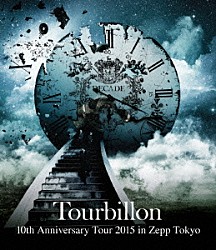 Ｔｏｕｒｂｉｌｌｏｎ「１０ｔｈ　Ａｎｎｉｖｅｒｓａｒｙ　Ｔｏｕｒ　２０１５　ｉｎ　Ｚｅｐｐ　Ｔｏｋｙｏ」