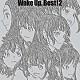 Ｗａｋｅ　Ｕｐ，Ｇｉｒｌｓ！「Ｗａｋｅ　Ｕｐ，　Ｂｅｓｔ！２」