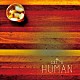 ｓａｃｒａ「ＨＵＭＡＮ」