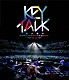 ＫＥＹＴＡＬＫ「ＫＥＹＴＡＬＫの武道館で舞踏会　～ｓｈａｌｌ　ｗｅ　ｄａｎｃｅ？～」