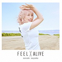 佐咲紗花「 ＦＥＥＬ×ＡＬＩＶＥ」