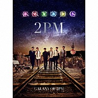 ２ＰＭ「 ＧＡＬＡＸＹ　ＯＦ　２ＰＭ」