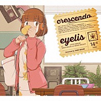 ｅｙｅｌｉｓ「 ｃｒｅｓｃｅｎｄｏ」