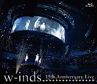 ｗ－ｉｎｄｓ．「 ｗ－ｉｎｄｓ．　１５ｔｈ　Ａｎｎｉｖｅｒｓａｒｙ　Ｌｉｖｅ」