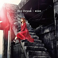 ａｉｋｏ「 Ｍａｙ　Ｄｒｅａｍ」