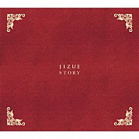 ＪＩＺＵＥ「 ＳＴＯＲＹ」