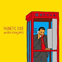 ｕｎｄｅｒｓｌｏｗｊａｍｓ「 ＰＨＯＮＥＴＩＣ　ＣＯＤＥ」