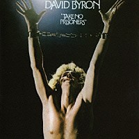 デヴィッド・バイロン「 テイク・ノー・プリゾナーズ（ＥＸＰＡＮＤＥＤ　ＥＤＩＴＩＯＮ）」