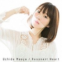 内田真礼「 Ｒｅｓｏｎａｎｔ　Ｈｅａｒｔ」