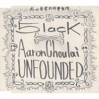 ５ｌａｃｋ　×　Ａａｒｏｎ　Ｃｈｏｕｌａｉ「 Ｕｎｆｏｕｎｄｅｄ」