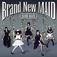 ＢＡＮＤ－ＭＡＩＤ「 Ｂｒａｎｄ　Ｎｅｗ　ＭＡＩＤ」