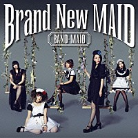 ＢＡＮＤ－ＭＡＩＤ「 Ｂｒａｎｄ　Ｎｅｗ　ＭＡＩＤ」