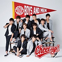 ＢＯＹＳ　ＡＮＤ　ＭＥＮ「 Ｃｈｅｅｒ　ｕｐ！」