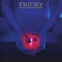 トリッキー「 プレ・ミレニアム・テンション　（ＥＸＰＡＮＤＥＤ　ＥＤＩＴＩＯＮ）」