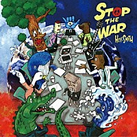 ＨＥＹ－ＳＭＩＴＨ「 ＳＴＯＰ　ＴＨＥ　ＷＡＲ」