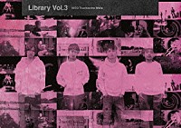 ＮＩＣＯ　Ｔｏｕｃｈｅｓ　ｔｈｅ　Ｗａｌｌｓ「 Ｌｉｂｒａｒｙ　Ｖｏｌ．３」