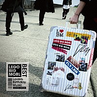 ＬＥＧＯ　ＢＩＧ　ＭＯＲＬ「 ＬＥＧＯ　ＢＩＧ　ＭＯＲＬ　ＢＥＳＴ　ＡＬＢＵＭ　“Ｌｏｖｅｒｓ，　Ｂｉｒｔｈｄａｙ，　Ｍｕｓｉｃ”」