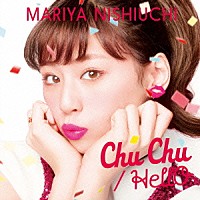 西内まりや「 Ｃｈｕ　Ｃｈｕ／ＨｅｌｌＯ」