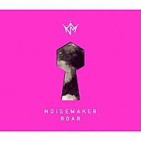 ＮＯＩＳＥＭＡＫＥＲ「 ＲＯＡＲ」