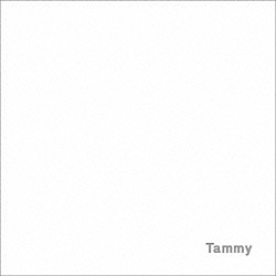 Ｔａｍｍｙ「Ｔａｍｍｙ」