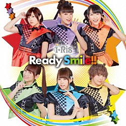 ｉ★Ｒｉｓ「Ｒｅａｄｙ　Ｓｍｉｌｅ！！」