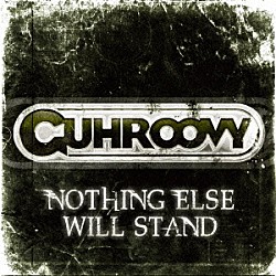 ＧＵＨＲＯＯＶＹ「ＮＯＴＨＩＮＧ　ＥＬＳＥ　ＷＩＬＬ　ＳＴＡＮＤ」