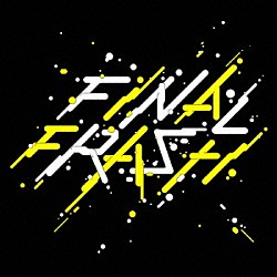 ＦＩＮＡＬ　ＦＲＡＳＨ「ＦＩＮＡＬ　ＦＲＡＳＨ」