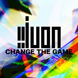 ＪＵＯＮ「ＣＨＡＮＧＥ　ＴＨＥ　ＧＡＭＥ」