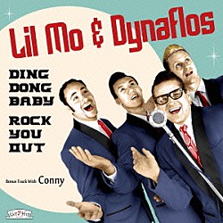 Ｌｉｌ’　Ｍｏ　＆　Ｔｈｅ　Ｄｙｎａｆｌｏｓ「Ｄｉｎｇ　Ｄｏｎｇ　Ｂａｂｙ・Ｒｏｃｋ　Ｙｏｕ　Ｏｕｔ」