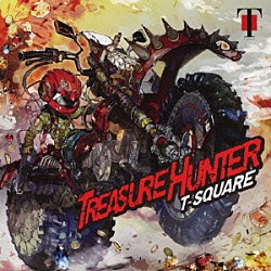 Ｔ－ＳＱＵＡＲＥ 安藤正容 伊東たけし 和泉宏隆 則竹裕之 須藤満 河野啓三 坂東慧「Ｔｒｅａｓｕｒｅ　Ｈｕｎｔｅｒ」