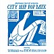 ＴＳＵＢＡＭＥ ＴＯＫＹＯ　ＨＥＡＬＴＨ　ＣＬＵＢ ＥＣＤ　ｆｅａｔ．Ｋ－ＤＵＢ　ＳＨＩＮＥ スチャダラパー ＳＡＬＵ ｎｅｖｅｒ　ｙｏｕｎｇ　ｂｅａｃｈ ＧＡＭＥＢＯＹＳ　ｆｅａｔ．カトマイラ やけのはら「Ｍａｎｈａｔｔａｎ　Ｒｅｃｏｒｄｓ　ｐｒｅｓｅｎｔｓ　ＣＩＴＹ　ＨＩＰ　ＰＯＰ　ＭＩＸ　ｍｉｘｅｄ　ｂｙ　ＴＳＵＢＡＭＥ　ｆｒｏｍ　ＴＯＫＹＯ　ＨＥＡＬＴＨ　ＣＬＵＢ」