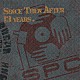 Ｓ．Ｐ．Ｃ．「Ｓｉｎｃｅ　Ｔｈｅｎ　Ａｆｔｅｒ　１３　Ｙｅａｒｓ」