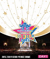 （Ｖ．Ａ．）「 ＴＨＥ　ＩＤＯＬＭ＠ＳＴＥＲ　Ｍ＠ＳＴＥＲＳ　ＯＦ　ＩＤＯＬ　ＷＯＲＬＤ！！　２０１５　Ｌｉｖｅ　Ｂｌｕ－ｒａｙ　Ｄａｙ１」